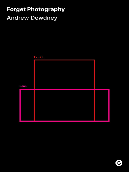 Title details for Forget Photography by Andrew Dewdney - Wait list